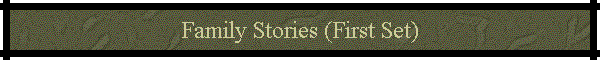 Family Stories (First Set)