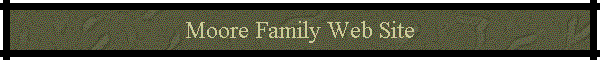 Moore Family Web Site
